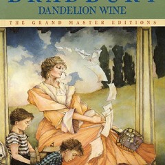 PDF Dandelion Wine: A Novel (Grand Master Editions)