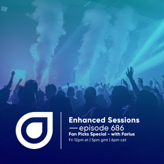 Enhanced Sessions 686 'Fan Picks Special' - Hosted by Farius
