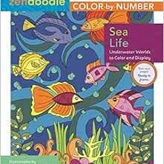 Read pdf Zendoodle Color-by-Number: Sea Life: Underwater Worlds to Color and Display by Jeanette Wum