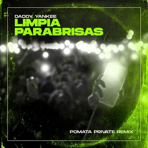 Stream Daddy Yankee - Limpia Parabrisas (POMATA Private Remix) by POMATA |  Listen online for free on SoundCloud