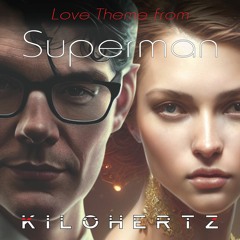 Kilohertz - Love Theme From Superman