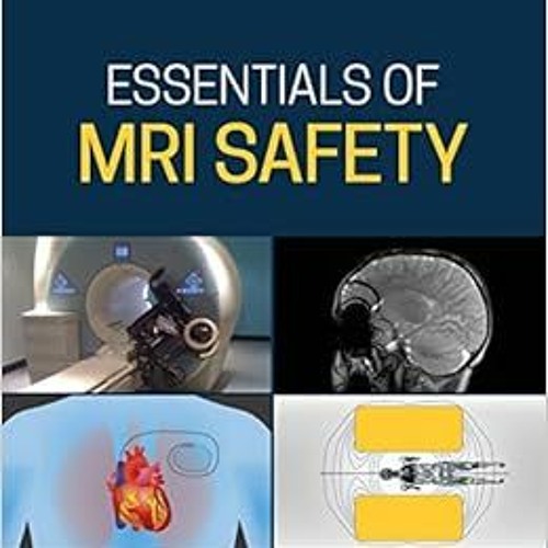 Open PDF Essentials of MRI Safety by Donald W. McRobbie