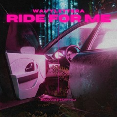 WavyLetterA - Ride For Me Prod. by Filthy Plux