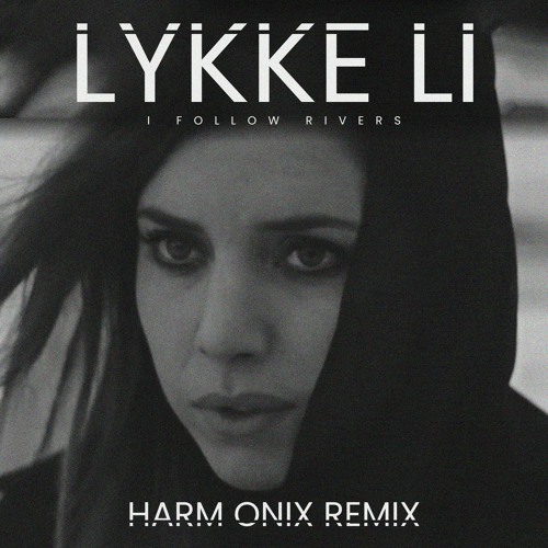 I Follow Rivers (Harm Onix Remix) [BUY = FREE DONWLOAD]