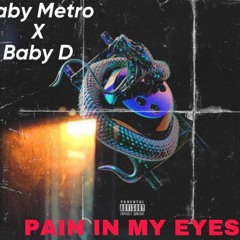 Pain in my eyes (Feat Baby metro)