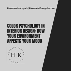 Color Psychology In Interior Design How Your Environment Affects Your Mood Hossain Kamyab