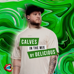 Delicious Radio Podcast #75 @Mixed By Calves