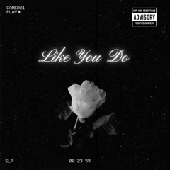 Like You Do