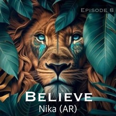 Nika (AR) - Believe [Episode 8]