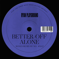 Better Off Alone