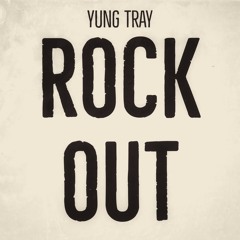 Yung Tray - Rock Out