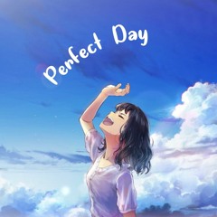 PERFECT DAY | Future Bass