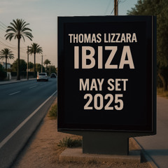 Thomas Lizzara - IBIZA MAY SET 2025
