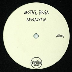 ATK115 - MOTVS, Brisa "Apocalypse" (Original Mix)(Preview)(Autektone Records)(Out Now)