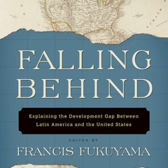 DOWNLOAD/PDF Falling Behind: Explaining the Development Gap Between Latin America and the