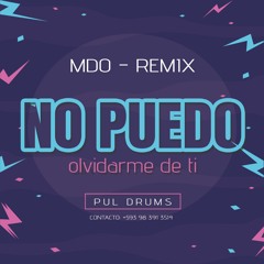 NO PUEDO OLVIDARME DE TI (REMIX PUL DRUMS)