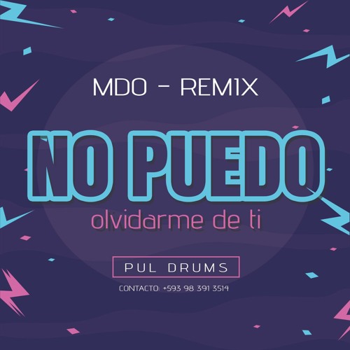 NO PUEDO OLVIDARME DE TI (REMIX PUL DRUMS)