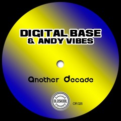 Digital Base & Andy Vibes - Another Decade