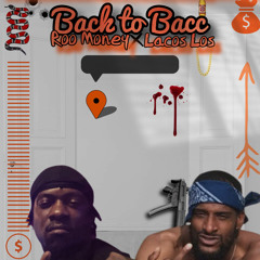 Roo Money- Back 2 Bacc (Feat. Lacos Los)