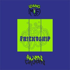 ALVIN CHUPIN ft IDANG MIC - FRIENDSHIP