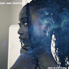 can we rewind (demo)