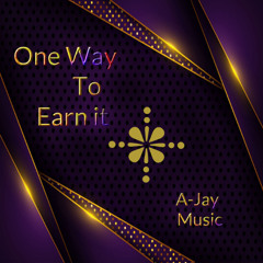 One Way To Earn it