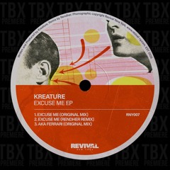 Premiere: Kreature - Excuse Me (Rendher Remix) [Revival New York]