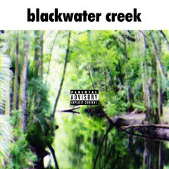 BLACKWATER CREEK (prod. ProdByWord)