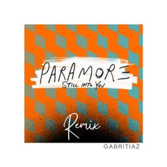 Paramore - Still Into You (Gabritiaz Remix)