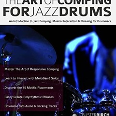 Read [PDF EBOOK EPUB KINDLE] The Art of Comping for Jazz Drums: An Introduction to Ja