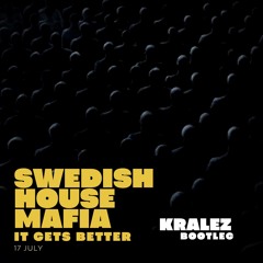 Swedish House Mafia - It Gets Better (Kralez Extended Bootleg)
