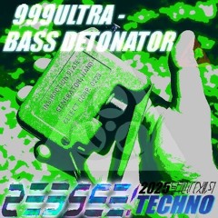 999ULTRA - BASS DETONATOR