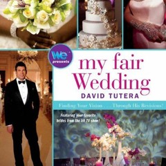 [ACCESS] EPUB 🖊️ My Fair Wedding: Finding Your Vision . . . Through His Revisions! b