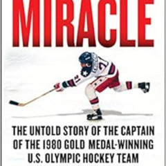 READ EBOOK 📌 The Making of a Miracle: The Untold Story of the Captain of the 1980 Go