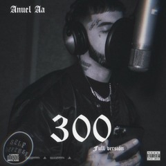 Anuel Aa - 300 (Full Version)