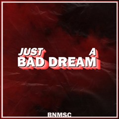 Just A Bad Dream