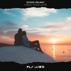 Mynos, DeLight - I Need Your Love