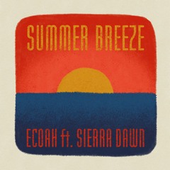 Summer Breeze ft. Sierra Dawn