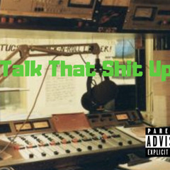 Talk that shit Up (prod. by Jay100)