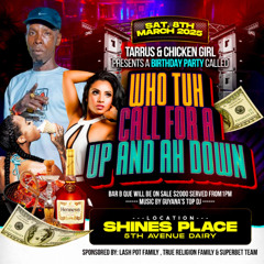 TARUS & CHICKEN GIRL BIRTHNIGHT (WHO TUH CALL FOR A UP & AH DOWN