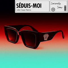 SÉDUIS-MOI (Julio Cesar Remix) - Free Extended Download