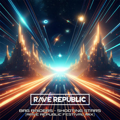 Bag Raiders - Shooting Stars (Rave Republic Festival Mix)