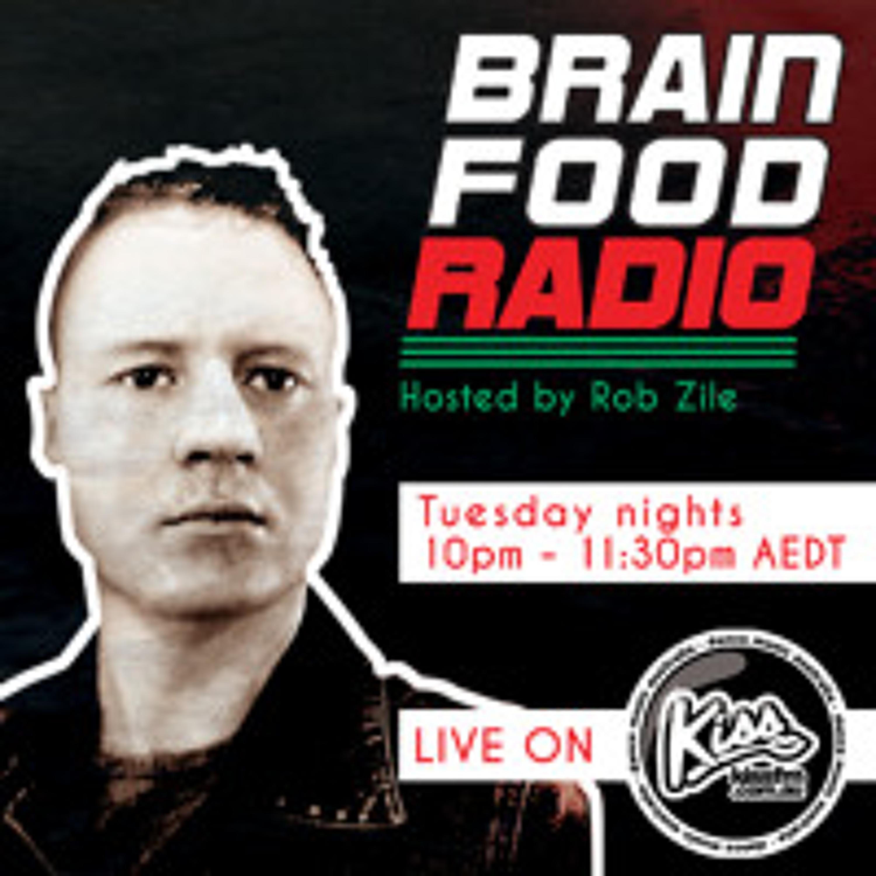 Brain Food Radio hosted by Rob Zile/KissFM/11-03-25/#1 ROB ZILE episode artwork