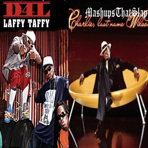 D4L - Laffy Taffy x Charlie Last Name Wilson