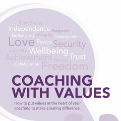 Audiobook Coaching with Values: How to Put Values at the Heart of Your Coaching to Make a Lastin