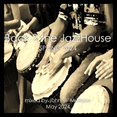 Back 2 The JazzHouse Spring 2024