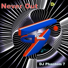 DJ Phantom 7 _ Never Out _ (Original Mix) 2024