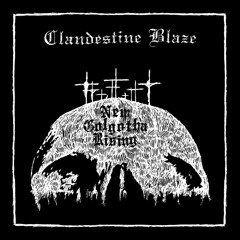 Clandestine Blaze - Final Hours of Sacrifice
