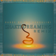 Dance of the Kundalini (feat. ESPĒ) [Shakti Dreaming Remix]