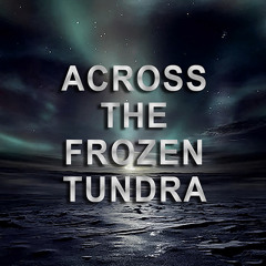 Across the Frozen Tundra